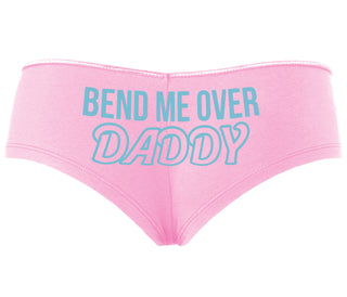 Bend Me Over Daddy - Pink Boyshort