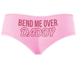 Bend Me Over Daddy - Pink Boyshort
