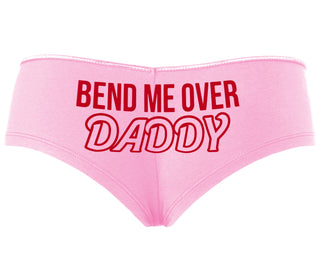 Bend Me Over Daddy - Pink Boyshort