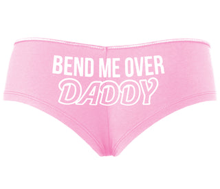 Bend Me Over Daddy - Pink Boyshort