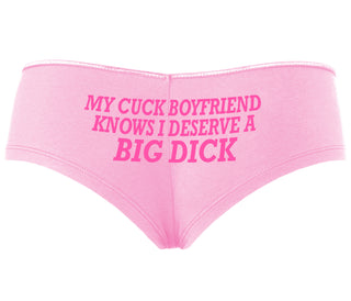My Cuck Boyfriend Knows I Deserve A Big Dick - Pink Boyshort
