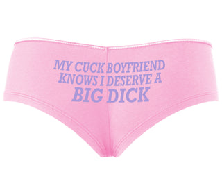 My Cuck Boyfriend Knows I Deserve A Big Dick - Pink Boyshort