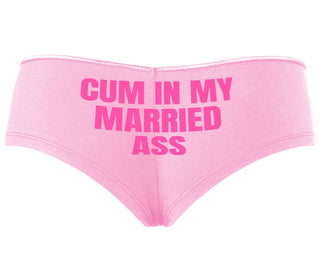 Cum In My Married Ass - Pink Boyshort