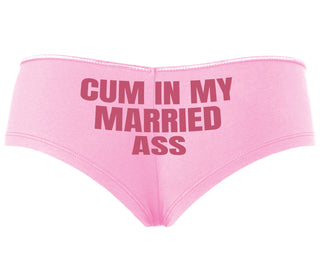 Cum In My Married Ass - Pink Boyshort