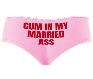 Cum In My Married Ass - Pink Boyshort
