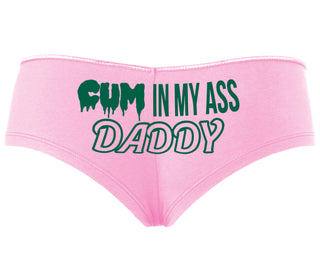 Cum In My Ass Daddy - Pink Boyshort