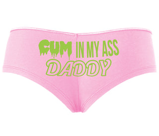Cum In My Ass Daddy - Pink Boyshort