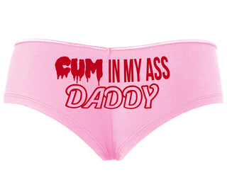 Cum In My Ass Daddy - Pink Boyshort