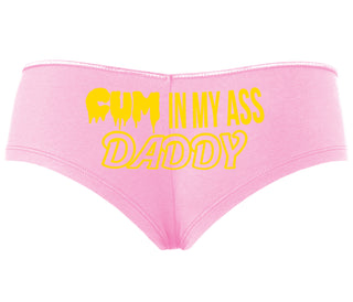 Cum In My Ass Daddy - Pink Boyshort