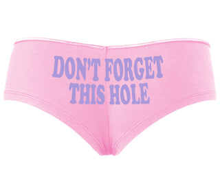 Don’t Forget This Hole - Pink Boyshort