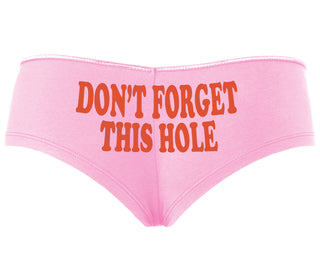 Don’t Forget This Hole - Pink Boyshort