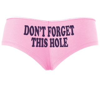 Don’t Forget This Hole - Pink Boyshort