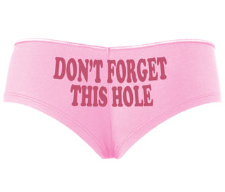 Don’t Forget This Hole - Pink Boyshort