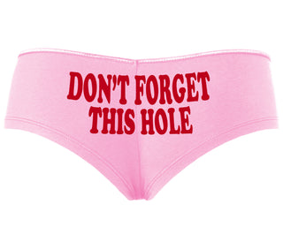 Don’t Forget This Hole - Pink Boyshort