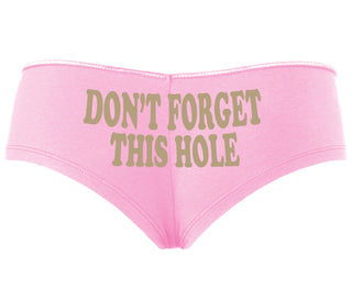 Don’t Forget This Hole - Pink Boyshort