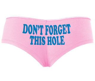 Don’t Forget This Hole - Pink Boyshort