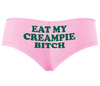 Eat My Creampie Bitch - Pink Boyshort
