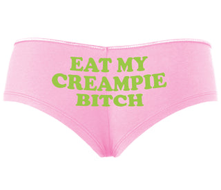 Eat My Creampie Bitch - Pink Boyshort