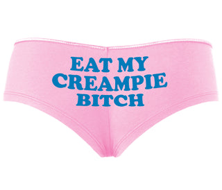 Eat My Creampie Bitch - Pink Boyshort