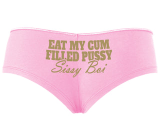 Eat My Cum Filled Pussy Sissy Boi - Pink Boyshort