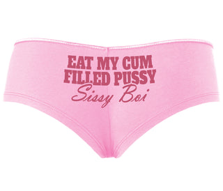 Eat My Cum Filled Pussy Sissy Boi - Pink Boyshort