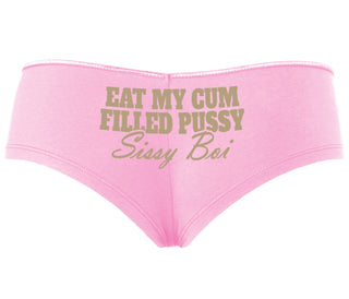 Eat My Cum Filled Pussy Sissy Boi - Pink Boyshort