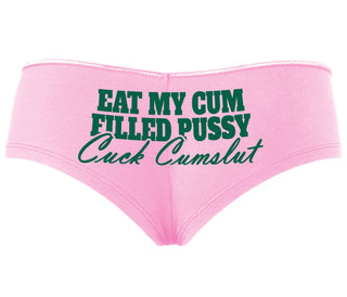 Eat My Cum Filled Pussy  Cuck Cumslut - Pink Boyshort