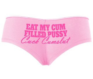 Eat My Cum Filled Pussy  Cuck Cumslut - Pink Boyshort