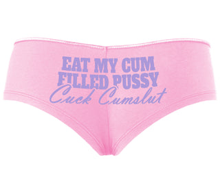 Eat My Cum Filled Pussy  Cuck Cumslut - Pink Boyshort
