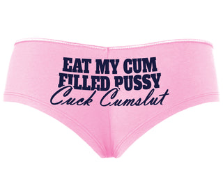 Eat My Cum Filled Pussy  Cuck Cumslut - Pink Boyshort