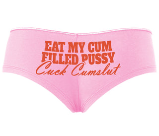 Eat My Cum Filled Pussy  Cuck Cumslut - Pink Boyshort