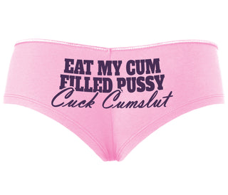 Eat My Cum Filled Pussy  Cuck Cumslut - Pink Boyshort