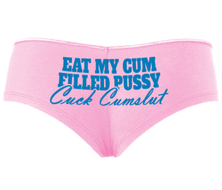 Eat My Cum Filled Pussy  Cuck Cumslut - Pink Boyshort