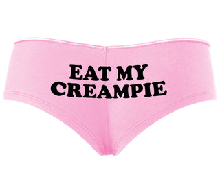 Eat My Creampie - Pink Boyshort