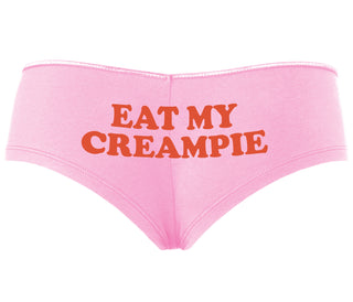 Eat My Creampie - Pink Boyshort