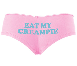 Eat My Creampie - Pink Boyshort