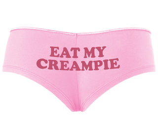 Eat My Creampie - Pink Boyshort