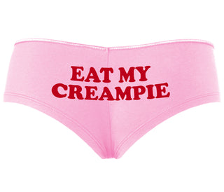 Eat My Creampie - Pink Boyshort