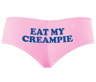Eat My Creampie - Pink Boyshort