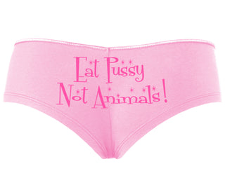 Eat Pussy Not Animals - Pink Boyshort