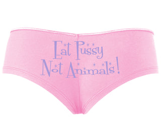 Eat Pussy Not Animals - Pink Boyshort