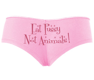Eat Pussy Not Animals - Pink Boyshort