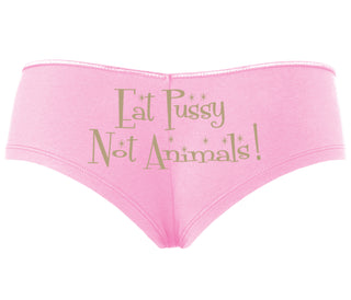 Eat Pussy Not Animals - Pink Boyshort