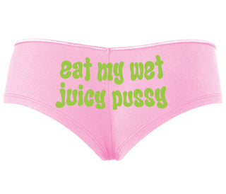 Eat My Wet Juicy Pussy - Pink Boyshort