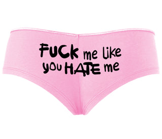 Fuck Me Like You Hate Me - Pink Boyshort