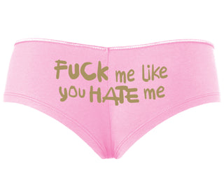 Fuck Me Like You Hate Me - Pink Boyshort
