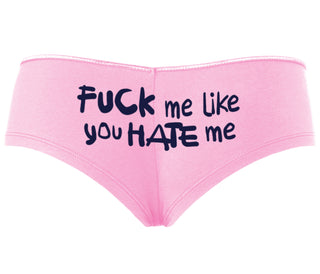 Fuck Me Like You Hate Me - Pink Boyshort