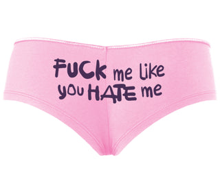 Fuck Me Like You Hate Me - Pink Boyshort