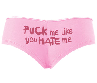 Fuck Me Like You Hate Me - Pink Boyshort