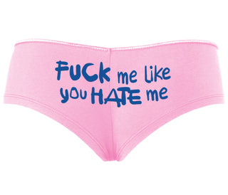 Fuck Me Like You Hate Me - Pink Boyshort
